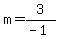 m = 3/(-1)