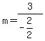 m = 3/(-2/2)