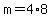 m+=+4+%2A+8