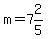 m = 7&2/5