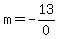 m+=+-13%2F0