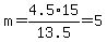 m+=+4.5%2A15%2F13.5+=+5