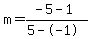 m=%28-5-1%29%2F%285--1%29