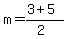 m=%283%2B5%29%2F%282%29