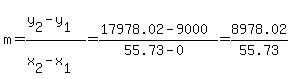 m=%28y%5B2%5D-y%5B1%5D%29%2F%28x%5B2%5D-x%5B1%5D%29=%2817978.02-9000%29%2F%2855.73-0%29=8978.02%2F55.73