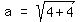 matrix%281%2C3%2Ca%2C%27=%27%2Csqrt%284%2B4%29%29