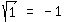 matrix%281%2C3%2Csqrt%281%29%2C+%27=%27%2C+-1%29