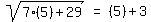 matrix%281%2C3%2Csqrt%287%285%29%2B29%29%2C+%27=%27%2C+%285%29%2B3%29