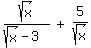 matrix%281%2C3%2Csqrt%28x%29%2F%28sqrt%28x%29-3%29%2C+%27%2B%27%2C+5%2Fsqrt%28x%29%29