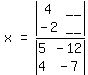 matrix%281%2C3%2Cx%2C%27=%27%2Cabs%28matrix%282%2C2%2C4%2C__%2C-2%2C__%29%29%2Fabs%28matrix%282%2C2%2C5%2C-12%2C4%2C-7%29%29%29