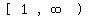 matrix%281%2C5%2C%27%5B%27%2C1%2C%27%2C%27%2Cinfinity%2C%27%29%27%29