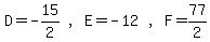 matrix(1,5, D=-15/2 , ',' , E=-12, ',' , F=77/2)