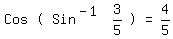 matrix%281%2C7%2CCos%2C%27%28%27%2CSin%5E%28-1%29%2C3%2F5%2C%27%29%27%2C%27=%27%2C4%2F5+++++++%29+