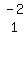 matrix(4,1,-2,1,'','')
