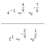 matrix(5,1,
'',
4^(-1)x^(4/9)y^(-7/6),
'-------------------', '',
2^(1) x^(-2/9)y^(1/2)   )