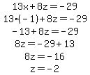 matrix%286%2C1%2C%0D%0A13x%2B8z=-29%2C%0D%0A13%28-1%29%2B8z=-29%2C%0D%0A-13%2B8z=-29%2C%0D%0A++++8z=-29%2B13%2C%0D%0A++++8z=-16%2C%0D%0A+++++z=-2%29