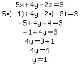 matrix%287%2C1%2C5x+%2B+4y+-+2z+=+3%2C%0D%0A5%28-1%29%2B4y+-+2%28-2%29+=+3%2C%0D%0A-5%2B4y%2B4=3%2C%0D%0A-1%2B4y=3%2C%0D%0A4y=3%2B1%2C%0D%0A4y=4%2C%0D%0Ay=1%29