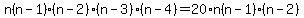n(n-1)(n-2)(n-3)(n-4)=20*n(n-1)(n-2)