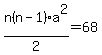 n(n-1)a^2/2 = 68