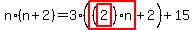 n%2A%28n%2B2%29=3%2A%28highlight_red%28+%28highlight_red%28+2+%29%29%2An+%29%2B2%29%2B15