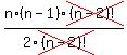 n*(n-1)cross((n-2)!)/(2*cross((n-2)!))