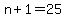 n%2B1=25