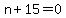 n%2B15=0