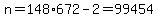 n=148%2A672-2=99454
