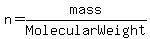n=mass/MolecularWeight