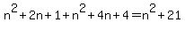 n%5E2%2B+2n+%2B+1+%2B+n%5E2+%2B+4n+%2B+4+=+n%5E2+%2B+21