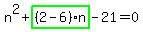 n%5E2%2Bhighlight_green%28+%282-6%29%2An+%29-21=0