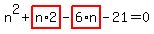 n%5E2%2Bhighlight_red%28+n%2A2+%29-highlight_red%28+6%2An+%29-21=0
