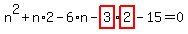 n%5E2%2Bn%2A2-6%2An-highlight_red%28+3+%29%2Ahighlight_red%28+2+%29-15=0