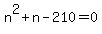 n%5E2+%2B+n+-210+=+0
