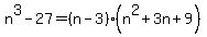 n^3 - 27 = (n-3)*(n^2 + 3n + 9)