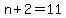 n+%2B+2+=+11