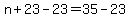n+%2B+23+-+23+=+35+-+23