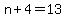 n+%2B+4+=+13