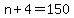 n+%2B+4+=+150
