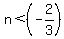 n+%3C+%28-2%2F3%29+