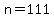 n+=+111
