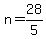 n = 28/5