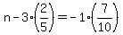 n+-+3+%282%2F5%29+=+-1+%287%2F10%29