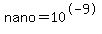 nano = 10^-9
