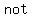 not+