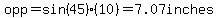 opp=sin%2845%29%2810%29=7.07inches