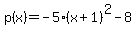 p%28x%29=+-5%28x%2B1%29%5E2-8