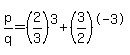 p%2Fq+=+%282%2F3%29%5E3+%2B+%283%2F2%29%5E-3