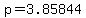 p=3.85844