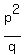 p^2/q
